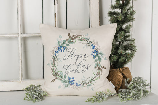 Hope Has Come Pillow Cover