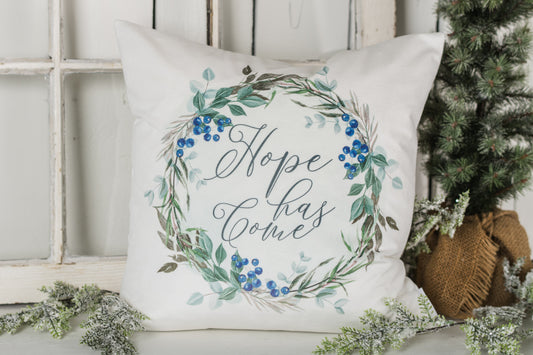 Hope Has Come Pillow Cover
