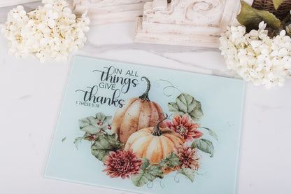 In all Things Give Thanks Glass Cutting Board